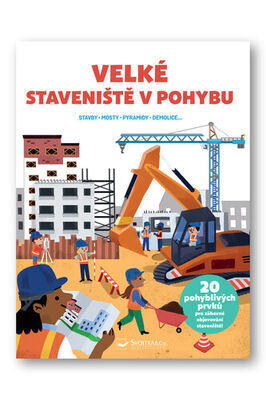 VELKÉ Staveniště v pohybu - Stavby, mosty, pyramidy, demolice...