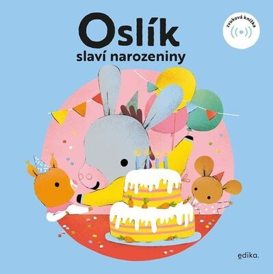 Oslík slaví narozeniny - zvuková knížka - Eva Mrázková