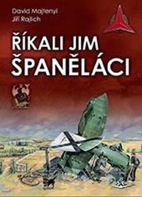 Říkali jim španěláci - Jiří Rajlich; David Majtenyi