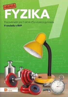 Hravá fyzika 7 - Pracovní sešit pro 7. ročník ZŠ a víceletá gymnázia - Pavla Enevová; Helena Benkovská; Jaroslava Brůnová