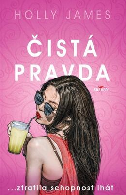 Čistá pravda - … ztratila schopnost lhát - James Holly