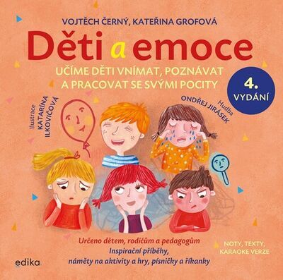 Děti a emoce - Učíme děti vnímat, poznávat a pracovat se svými pocity - Kateřina Grofová; Vojtěch Černý; Katarína Ilkovičová