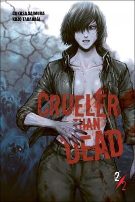 Crueler than Dead 2 - Cukasa Saimura; Kozo Takahaši