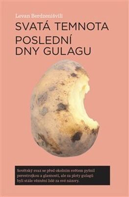 Svatá temnota - Poslední dny gulagu - Levan Berdzenišvili