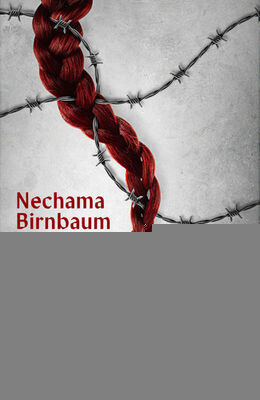 Rusovláska z Osvětimi - Skutečný příběh dívky, která nikdy nepřestala věřit ve svobodu a sebe sama - Nechama Birnbaum