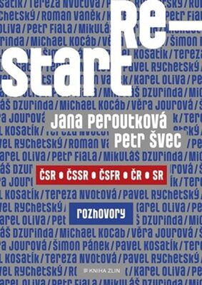 Restart - ČSR – ČSSR – ČSFR – ČR – SR, rozhovory - Petr Švec; Jana Peroutková