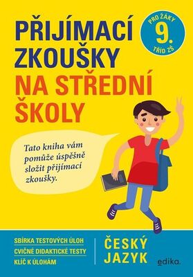 Přijímací zkoušky na střední školy Český jazyk - pro žáky 9. tříd ZŠ - Vlasta Gazdíková; František Brož; Pavla Brožová