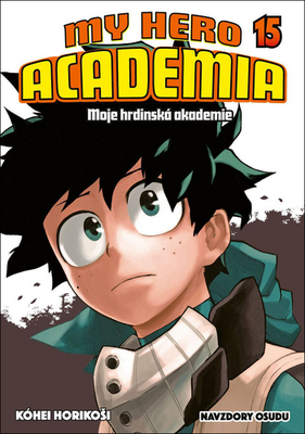 My Hero Academia 15 Moje hrdinská akademie - Navzdory osudu - Kóhei Horikoši