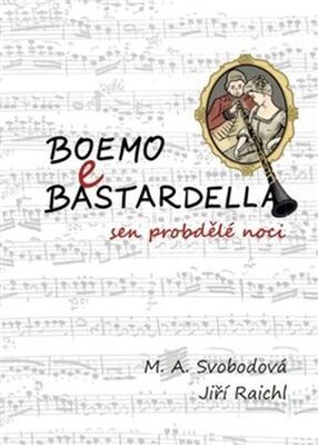 Boemo e Bastardella - Sen probdělé noci - Jiří Raichl; Monika Alžběta Svobodová