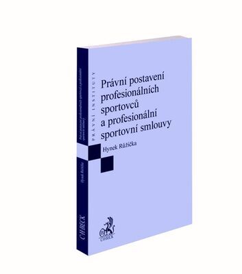 Právní postavení profesionálních sportovců a profesionální sportovní smlouvy - Hynek Růžička