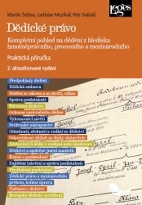 Dědické právo - Kompletní pohled na dědění z hlediska hmotněprávního, procesního a mezinárodního - Ladislav Muzikář; Petr Dobiáš; Martin Šešina