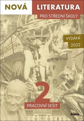 Nová literatura pro střední školy 2 Pracovní sešit - Jolana Fišarová; Lukáš Borovička; Petra Adámková; Michaela Tučková