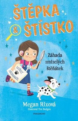 Štěpka a Štístko Záhada zmizelých štěňátek - Megan Rixová; Tim Budgen