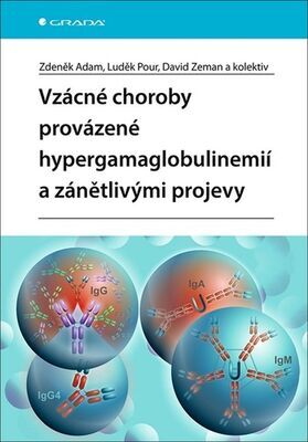 Vzácné choroby provázené hypergamaglobulinemií a zánětlivými projevy - Zdeněk Adam; Luděk Pour; David Zeman