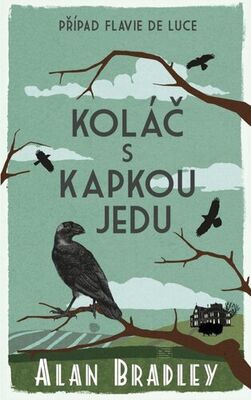 Koláč s kapkou jedu - Alan Bradley