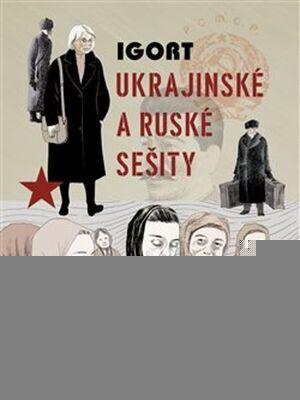 Ukrajinské a Ruské sešity - Život a smrt pod sovětskou vládou - Igort