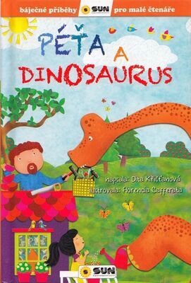 Péťa a dinosaurus - Báječné příběhy pro malé čtenáře