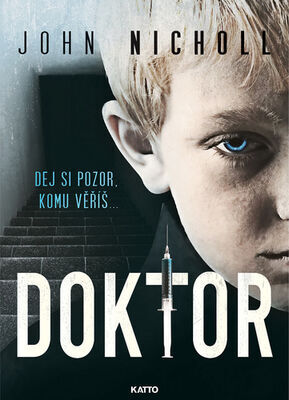 Doktor - Dej si pozor, komu věříš ... - John Nicholl