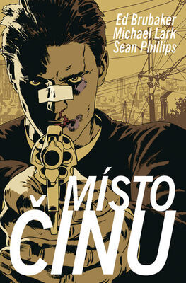 Místo činu - Sean Phillips; Michael Lark; Ed Brubaker