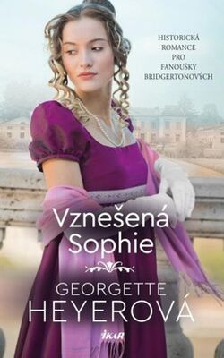 Vznešená Sophie - Historická romance pro fanoušky Bridgertonových - Georgette Heyerová