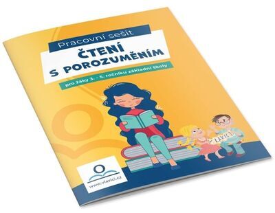 Čtení s porozuměním - Pracovní sešit pro žáky 3. - 5. ročníku základní školy