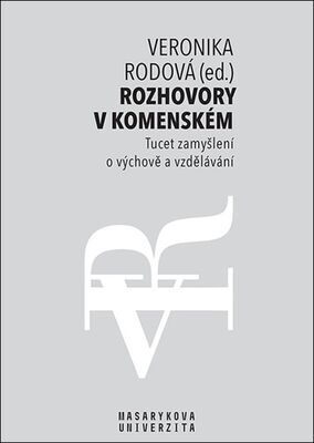 Rozhovory v Komenském - Tucet zamyšlení o výchově a vzdělávání - Veronika Rodová