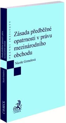 Zásada předběžné opatrnosti v právu mezinárodního obchodu - Nicole Grmelová