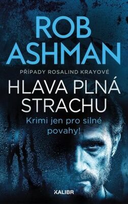 Hlava plná strachu - Krimi jen pro silné povahy - Rob Ashman