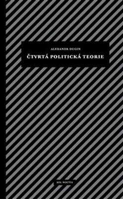 Čtvrtá politická teorie - Alexandr Dugin