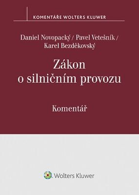 Zákon o silničním provozu Komentář - Daniel Novopacký; Pavel Vetešník; Karel Bezděkovský