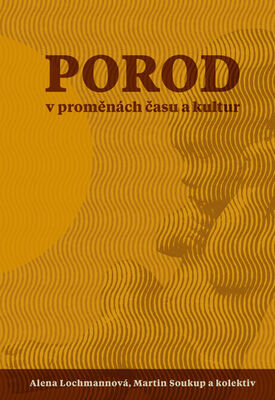 Porod v proměnách času a kultur