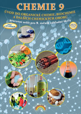 Chemie 9 Úvod do organické chemie, biochemie a dalších chemických oborů - Pracovní sešit pro 9. ročník základní školy - Jana Morbacherová