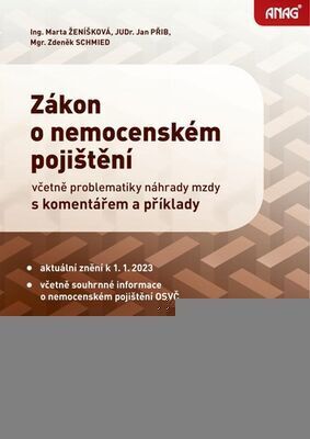 Zákon o nemocenském pojištění 2023 - včetně problematiky náhrady mzdy s komentářem a příklady - Zdeněk Schmied; Jan Přib; Marta Ženíšková