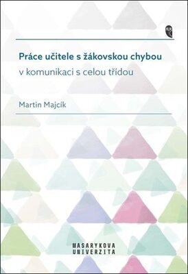 Práce učitele s žákovskou chybou v komunikaci s celou třídou - Martin Majcík