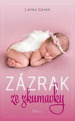 Zázrak ze zkumavky - Laura Krauz