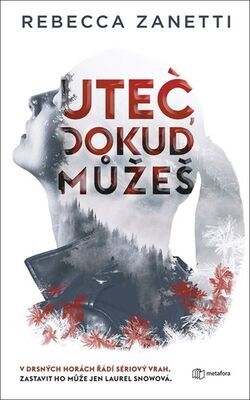 Uteč, dokud můžeš - Rebecca Zanetti