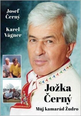 Jožka Černý - Můj kamarád Žudro - Jožka Černý; Karel Vágner