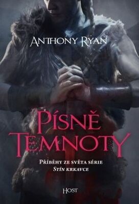 Písně temnoty - Příběhy ze světa série Stín krkavce - Anthony Ryan