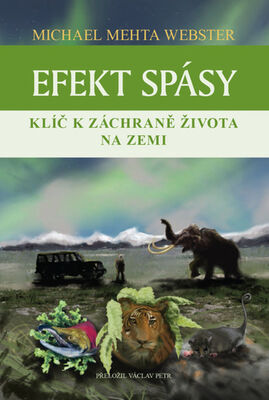 Efekt spásy - Klíč k záchraně života na Zemi - Michael Mehta Webster