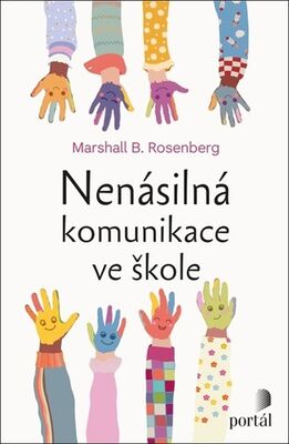 Nenásilná komunikace ve škole - Marshall B. Rosenberg