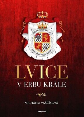 Lvice v erbu krále - Michaela Vaščíková