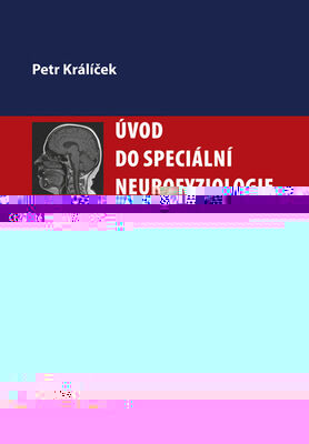 Úvod do speciální neurofyziologie - Petr Králíček