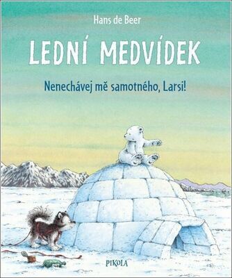 Lední medvídek Nenechávej mě samotného, Larsi! - Hans de Beer