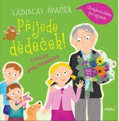 Přijede dědeček! - Obrázková etiketa pro nejmenší - Ladislav Špaček