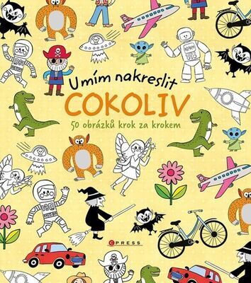 Umím nakreslit cokoliv - 50 obrázků krok za krokem