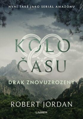 Kolo času Drak znovuzrozený - Nyní také jako seriál Amazonu - Robert Jordan