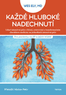 Každé hluboké nadechnutí - Pro pacienty na JIP a jejich blízké - Ely Wes