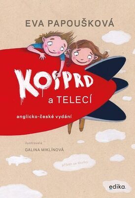 Kosprd a Telecí - anglicko-české vydání - Eva Papoušková; Galina Miklínová