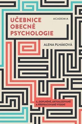 Učebnice obecné psychologie - 2., doplněné, aktualizované a přepracované vydání - Alena Plháková