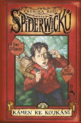 Kronika rodu Spiderwicků 2 Kámen ke koukání - Tony DiTerlizzi; Holly Blacková